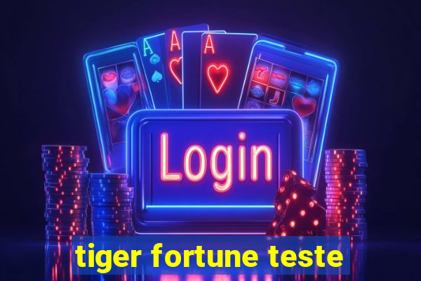 tiger fortune teste